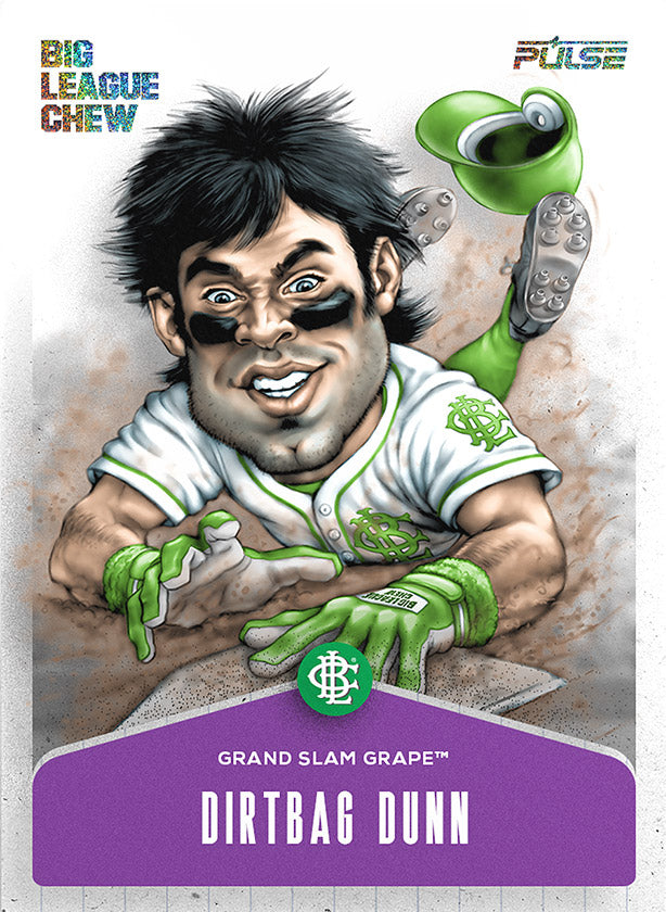 Dirtbag Dunn — Big League Chew Crew